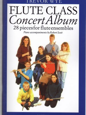 WYE, TREVOR – FLUTE CLASS CONCERT ALBUM