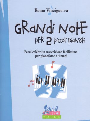 VINCIGUERRA, REMO – GRANDI NOTE PER 2 PICCOLI PIANISTI