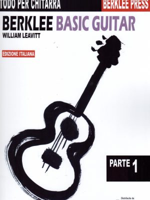 LEAVITT, WILLIAM – BERKLEE BASIC GUITAR PARTE 1EDIZIONE ITALIANA