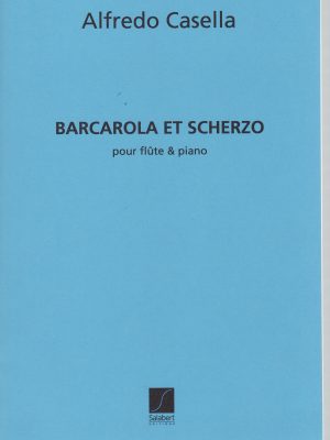 CASELLA, ALFREDO – BARCAROLA ET SCHERZO