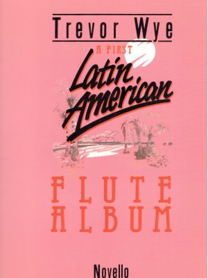 WYE, TREVOR – LATIN AMERICAN ALBUM VOL, I