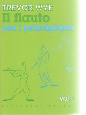 WYE, TREVOR – IL FLAUTO PER PRINCIPIANTI VOL. I