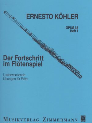 KÖHLER, ERNESTO – DER FORTSCHRITT IM FLÖTENSPIEL OP. 33 VOL. I