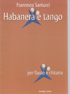 SANTUCCI, FRANCESCO – HABANERA E TANNGO PER FLAUTO E CHITARRA