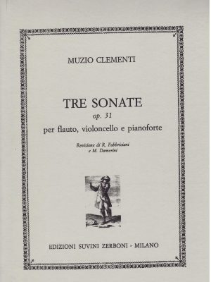 CLEMENTI, MUZIO – TRE SONATE OP. 31 PER FLAUTO, VIOLONCELLO E PIANOFORTE