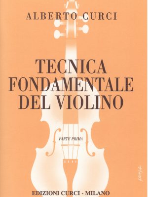 CURCI, ALBERTO – TECNICA FONDAMENTALE DEL VIOLINO PARTE PRIMA