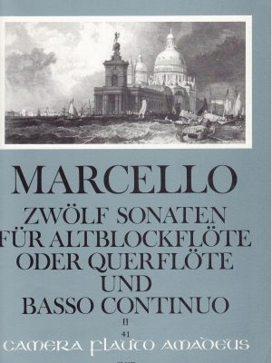 MARCELLO, BENEDETTO – ZWOLF SONATEN FUR  ALTBLOCKFLOTE ODER QUERFLOTE UND BASSO CONTINUO OP.2 VOL.2