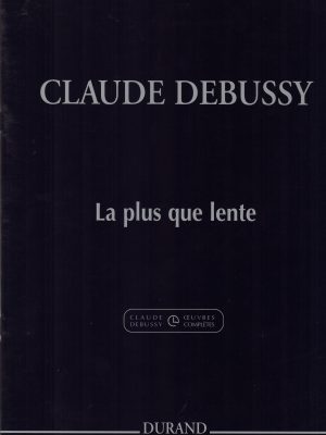 DEBUSSY, CLAUDE – LA PLUS QUE LENT
