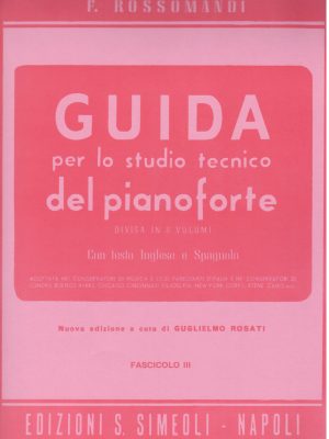 ROSSOMANDI, FLORESTANO – GUIDA PER LO STUDIO TECNICO DEL PIANOFORTE FASC.3