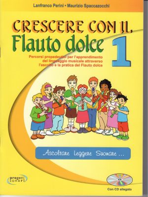 PERINI / SPACCAZOCCHI,  – CRESCERE CON IL FLAUTO DOLCE 1