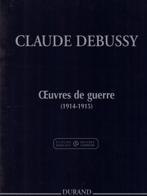 DEBUSSY, CLAUDE – LES OEUVRE DE GUERRE