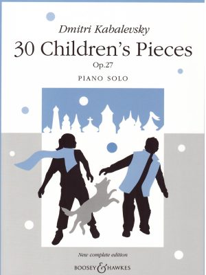 KABALEVSKY, DMITRY – 30 CHILDREN’S  PIECES OP.27