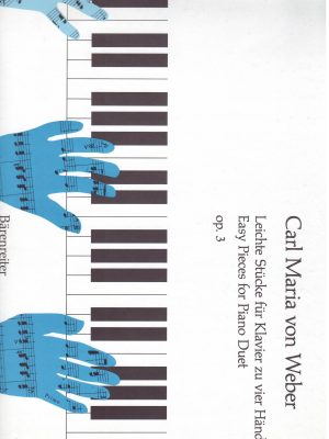 WEBER, CARL MARIA VON – LEICHTE STUCKE FUR KLAVIER ZU VIER HANDEN