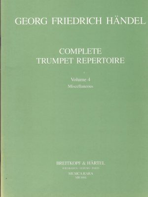 HANDEL, GEORG FRIEDRICH – COMPLETE TRUMPET REP.VOL.IV