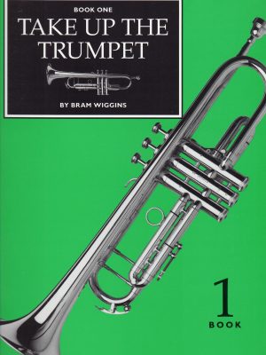 WIGGINS, BRAM – TAKE UP THE TRUMPET BOOK 1