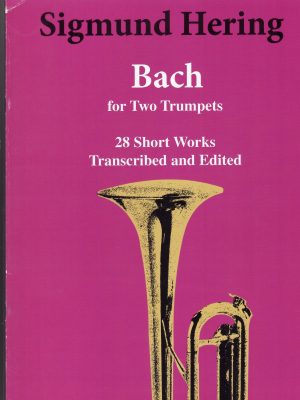 HERING, SIGMUND – BACH FOR TWO TRUMPETS 28 SHORT WORKS