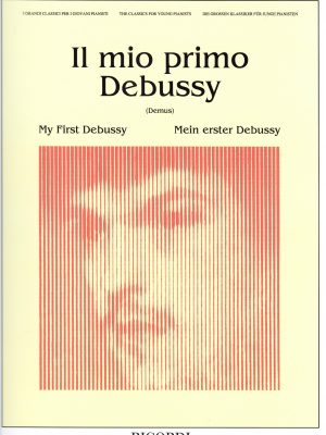 DEBUSSY, CLAUDE – IL MIO PRIMO DEBUSSY