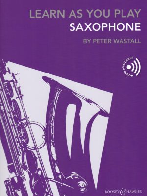 WASTALL, PETER – LEARN AS YOU PLAY SAXOPHONE + CD ALTO