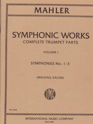 MAHLER, GUSTAV – SYMPHONIC WORKS, COMPLETE TRUMPET PARTS VOL.1