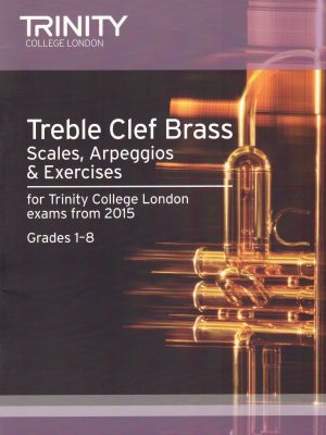 TREBLE CLEF BRASS SCALES ARPEGGIOS GRADES 1-8