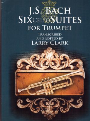 BACH, JOHANN SEBASTIAN – SIX CELLO SUITES FOR TRUMPET