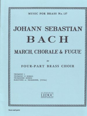 BACH, JOHANN SEBASTIAN – MARCH, CHORALE AND FUGUE